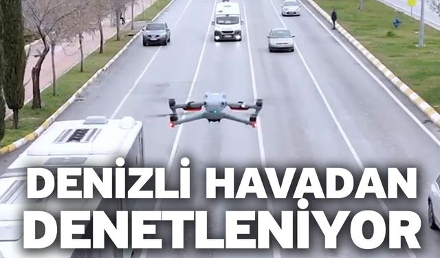 Denizli havadan denetleniyor