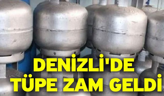 Denizli'de Tüpe Zam Geldi