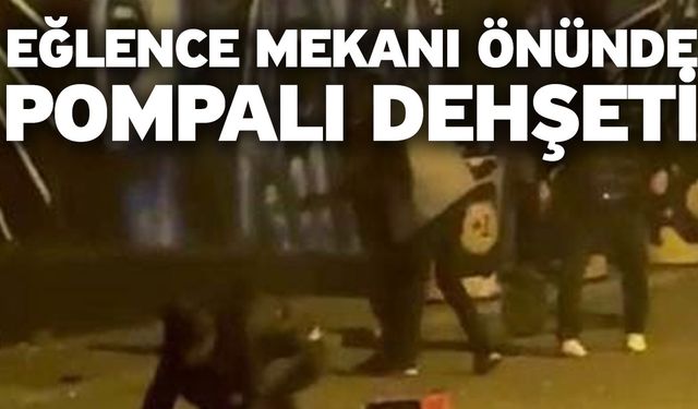 Eğlence mekanı önünde pompalı dehşeti