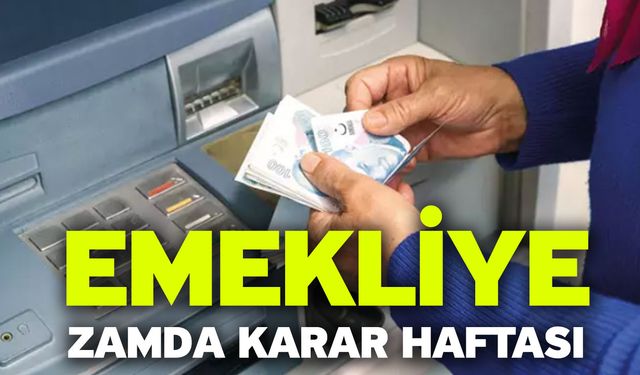 Emekliye zamda karar haftası