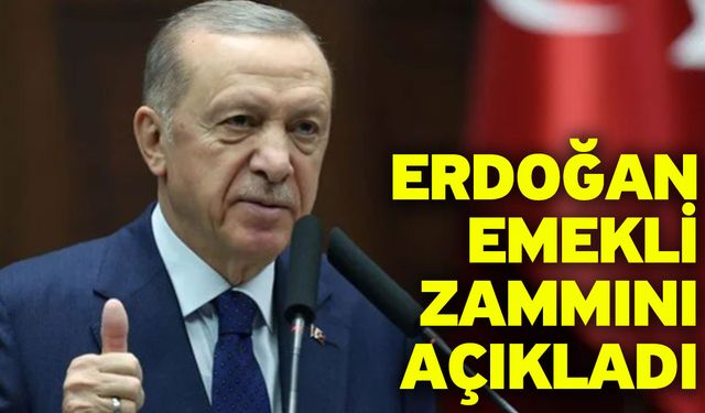 Erdoğan emekli zammını açıkladı