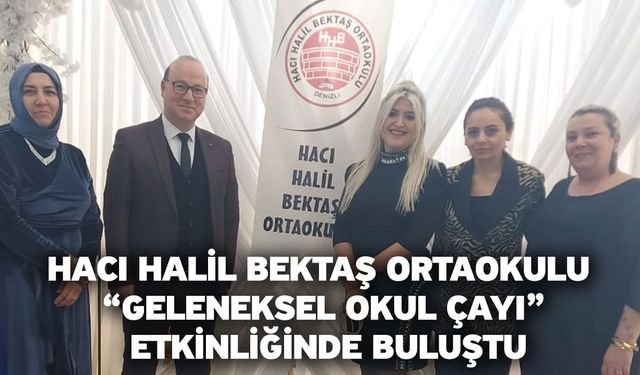 Hacı Halil Bektaş Ortaokulu "Geleneksel Okul Çayı" Etkinliğinde Buluştu