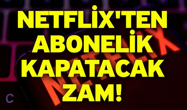 Netflix'ten abonelik kapatacak zam!