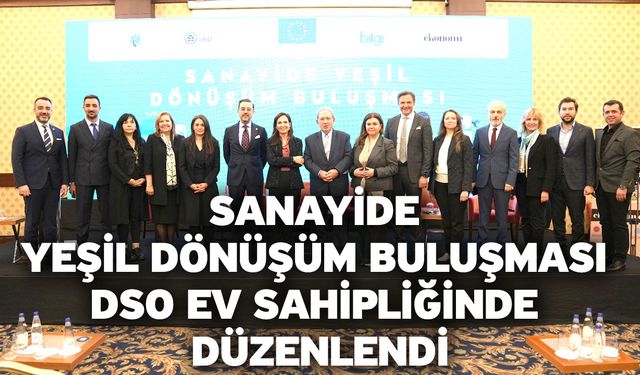 Sanayide Yeşil Dönüşüm Buluşması DSO Ev Sahipliğinde Düzenlendi