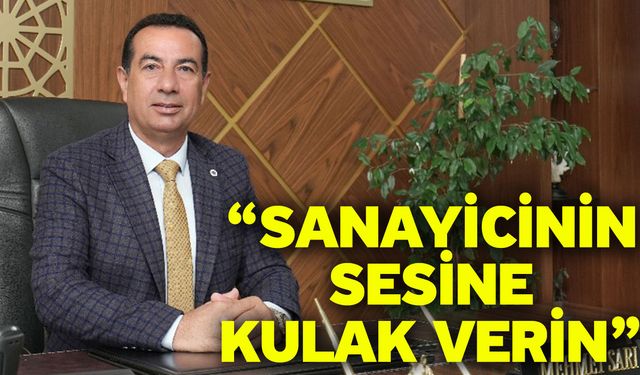 Sarı “Sanayicinin sesine kulak verin”