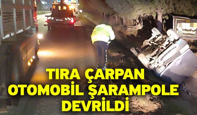 Tıra çarpan otomobil şarampole devrildi