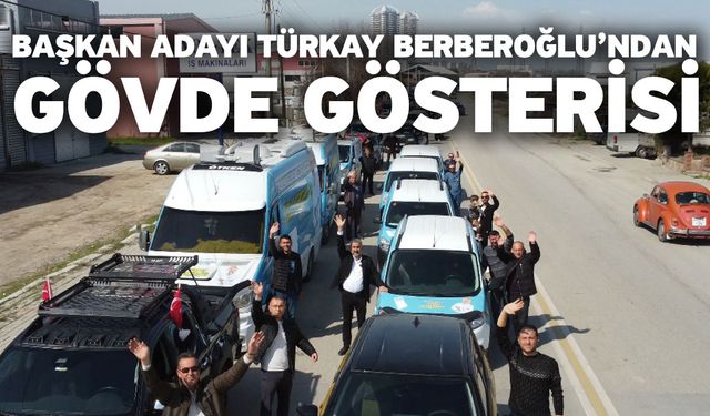 Başkan Adayı Türkay Berberoğlu’ndan Gövde Gösterisi
