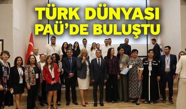 Türk Dünyası PAÜ’de Buluştu