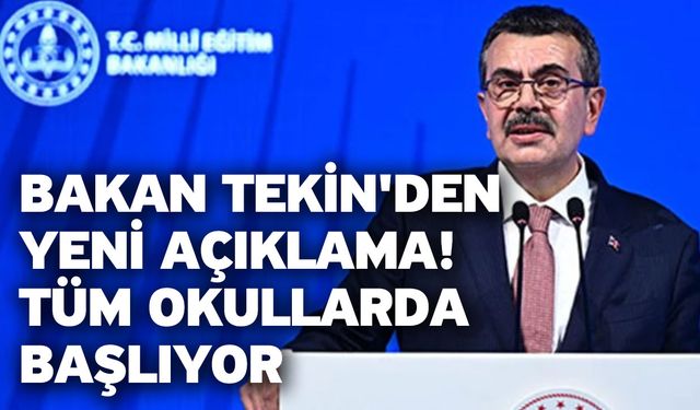 Bakan Tekin'den yeni açıklama! Tüm okullarda başlıyor