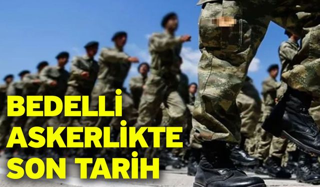 Bedelli Askerlikte Son Tarih