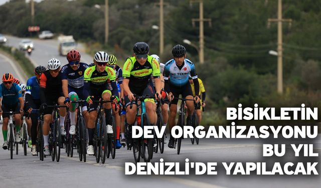 Bisikletin dev organizasyonu bu yıl Denizli'de yapılacak