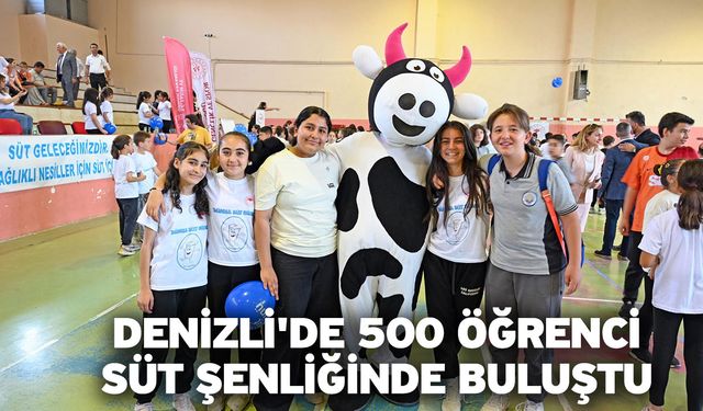 Denizli'de 500 Öğrenci Süt Şenliğinde Buluştu