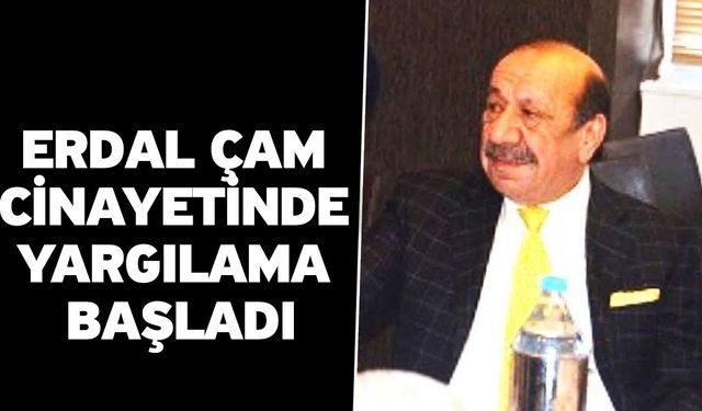 Erdal Çam Cinayetinde Yargılama Başladı