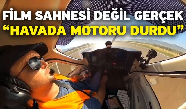 Film Sahnesi Değil Gerçek “Havada Motoru Durdu”