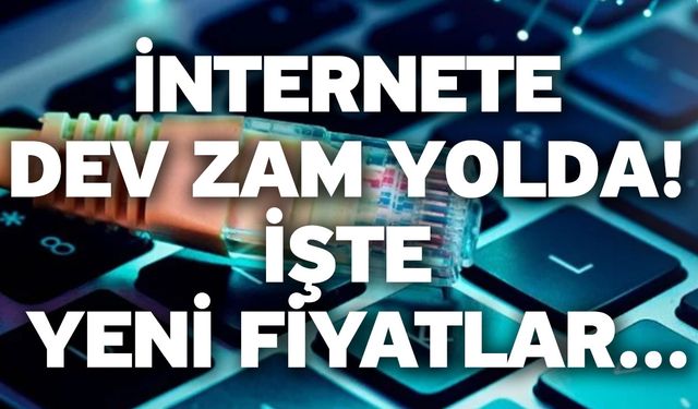 İnternete dev zam yolda! İşte yeni fiyatlar...