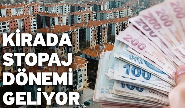 Kirada Stopaj Dönemi Geliyor