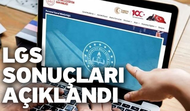 LGS Sonuçları Açıklandı