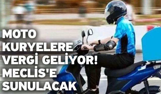 Moto kuryelere vergi geliyor! Meclis'e sunulacak