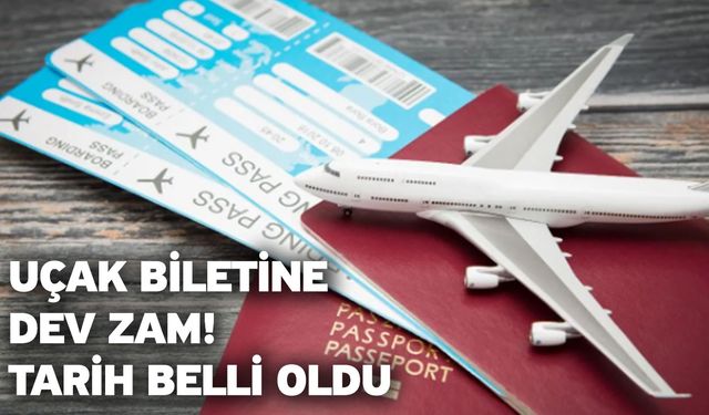 Uçak biletine dev zam! Tarih belli oldu