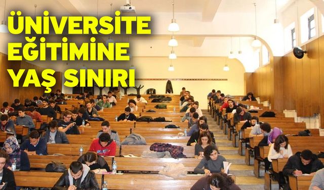 Üniversite eğitimine yaş sınırı