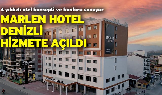 Marlen Hotel Denizli Hizmete Açıldı