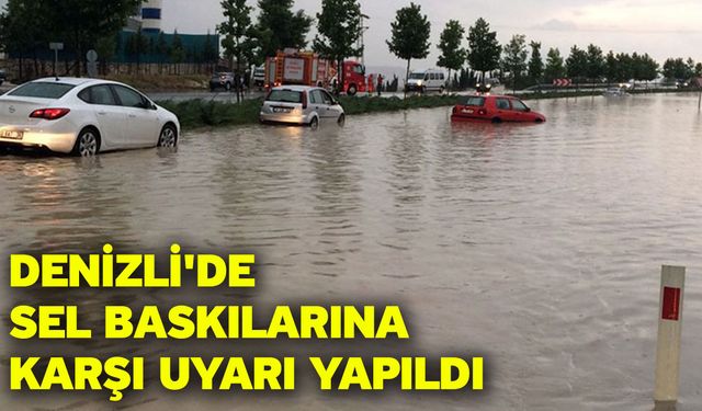 Denizli'de sel baskılarına karşı uyarı yapıldı