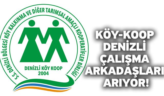 Köy-Koop Denizli çalışma arkadaşları arıyor!