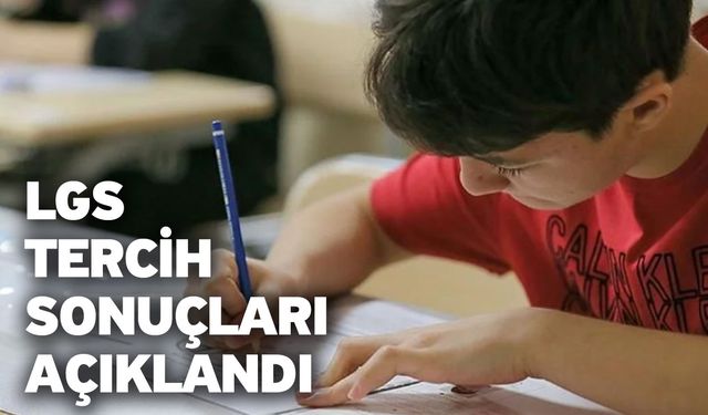 LGS Tercih Sonuçları Açıklandı