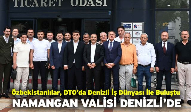 Özbekistanlılar, DTO’da Denizli İş Dünyası İle Buluştu