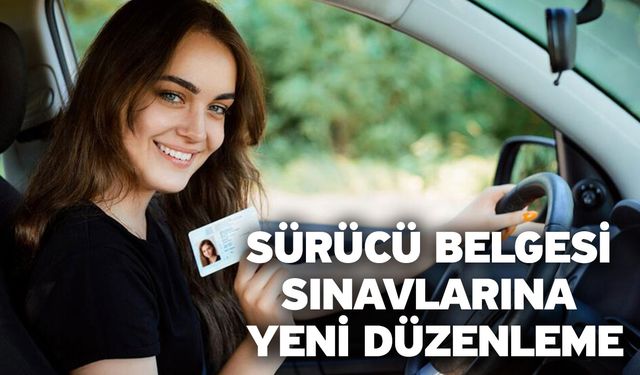 Sürücü belgesi sınavlarına yeni düzenleme