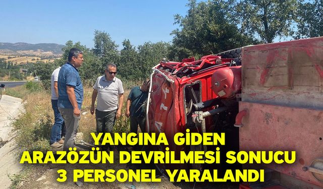 Yangına giden arazözün devrilmesi sonucu 3 personel yaralandı