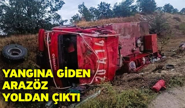 Yangına giden arazöz yoldan çıktı