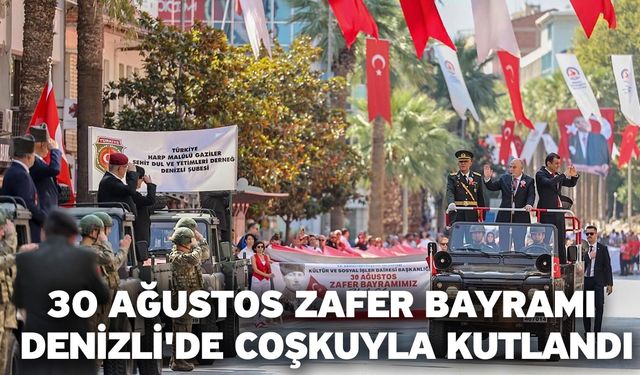 30 Ağustos Zafer Bayramı Denizli'de coşkuyla kutlandı