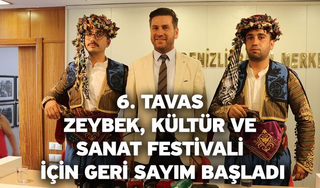 6. Tavas Zeybek, Kültür ve Sanat Festivali için geri sayım başladı