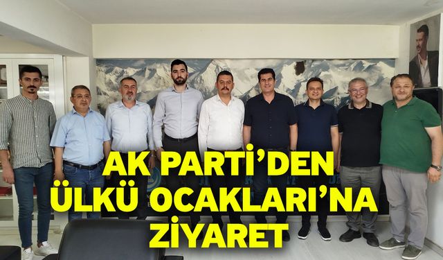 Ak Parti’den Ülkü Ocakları’na Ziyaret