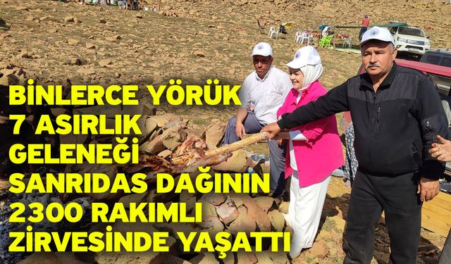 Binlerce Yörük 7 asırlık geleneği Sanrıdas Dağının 2300 rakımlı zirvesinde yaşattı