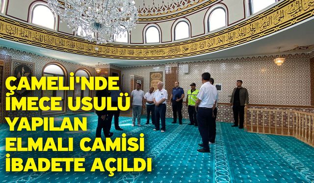 Çameli'nde imece usulü yapılan Elmalı Camisi ibadete açıldı