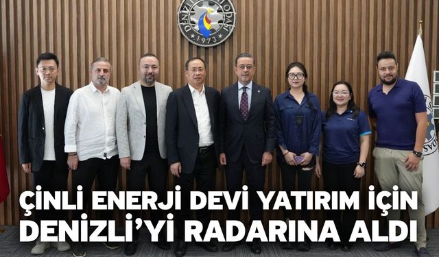 Çinli Enerji Devi Yatırım İçin Denizli’yi Radarına Aldı