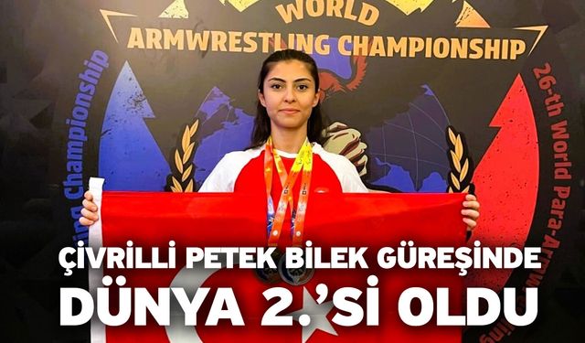 Çivrilli Petek bilek güreşinde Dünya 2.’si oldu