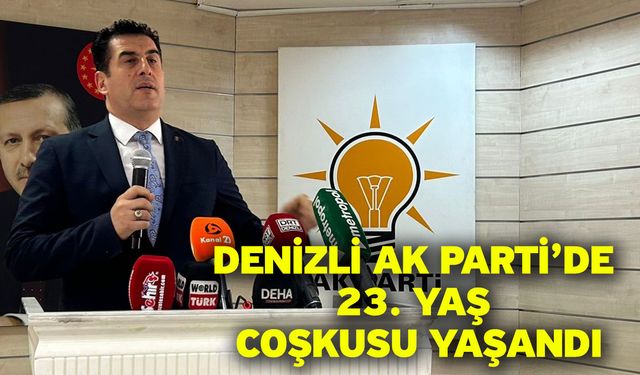 Denizli AK Parti’de 23. yaş coşkusu yaşandı