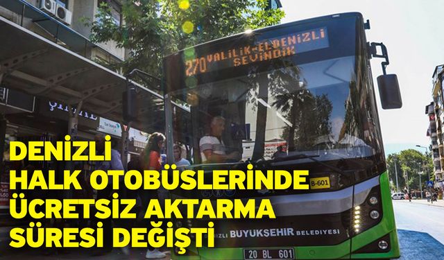 Denizli Halk otobüslerinde ücretsiz aktarma süresi değişti