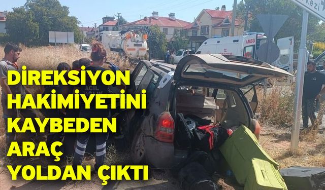 Direksiyon hakimiyetini kaybeden araç yoldan çıktı