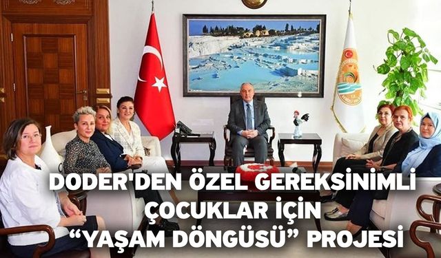 DODER'den Özel Gereksinimli Çocuklar İçin “Yaşam Döngüsü” Projesi