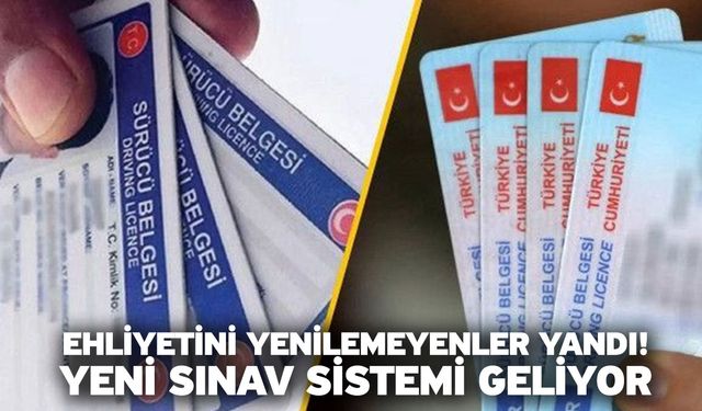 Ehliyetini Yenilemeyenler Yandı! Yeni Sınav Sistemi Geliyor