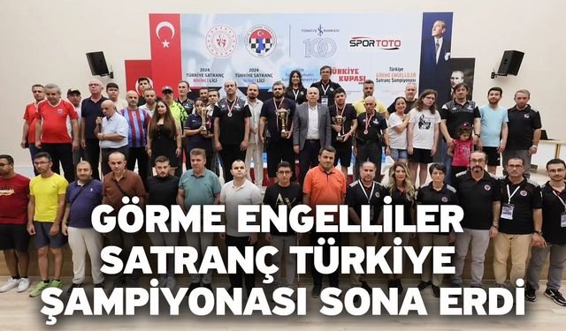 Görme Engelliler Satranç Türkiye Şampiyonası sona erdi