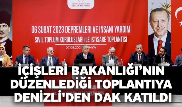 İçişleri Bakanlığı’nın Düzenlediği Toplantıya Denizli'den DAK Katıldı