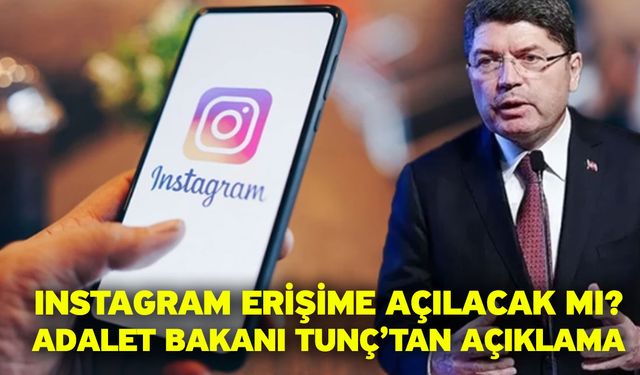 Instagram erişime açılacak mı? Adalet Bakanı Tunç’tan açıklama