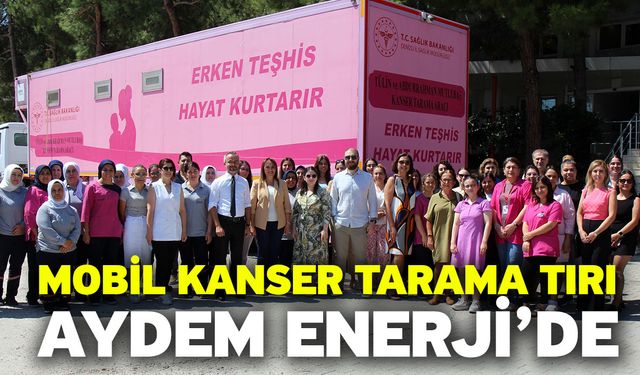 Mobil Kanser Tarama Tırı Aydem Enerji’de