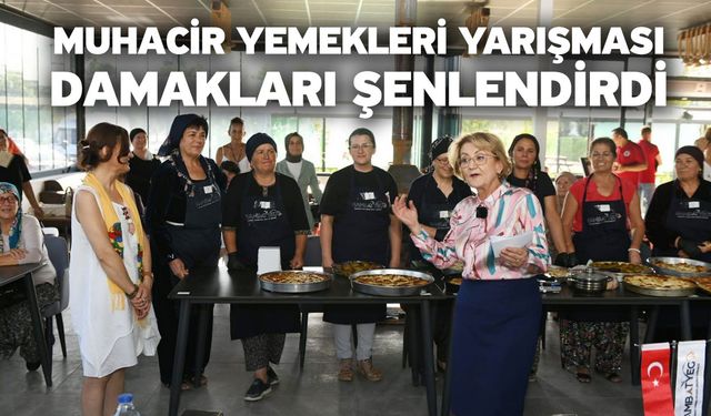 Muhacir Yemekleri Yarışması damakları şenlendirdi