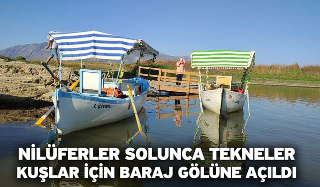 Nilüferler solunca tekneler kuşlar için baraj gölüne açıldı